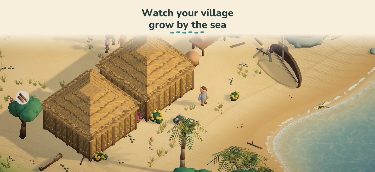 Two thatched huts by the sea next to the wrecked boat: Watch your village grow by the sea.
